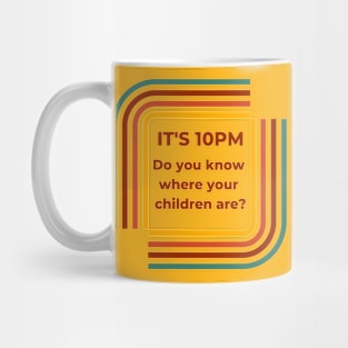 It's 10pm Mug